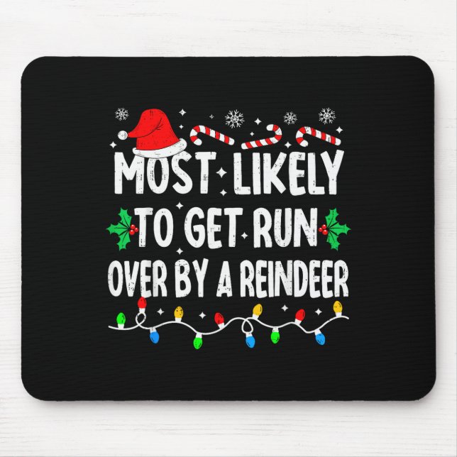 Most Likely To Get Run Over By A Reindeer Matching Mouse Mat (Front)