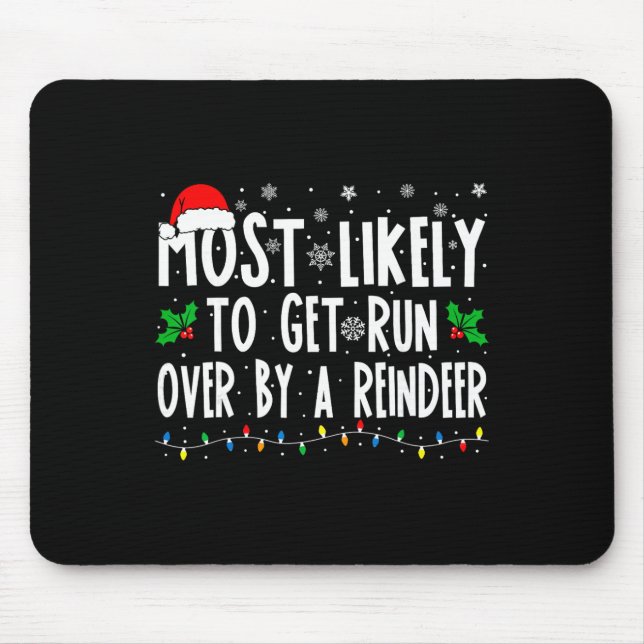 Most Likely To Get Run Over By A Reindeer Matching Mouse Mat (Front)
