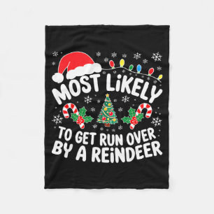 Most Likely To Get Run Over By A Reindeer Shirt Ch Fleece Blanket