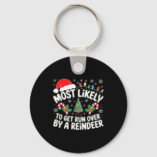Most Likely To Get Run Over By A Reindeer Shirt Ch Key Ring