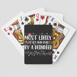 Most Likely To Get Run Over By A Reindeer Xmas Playing Cards