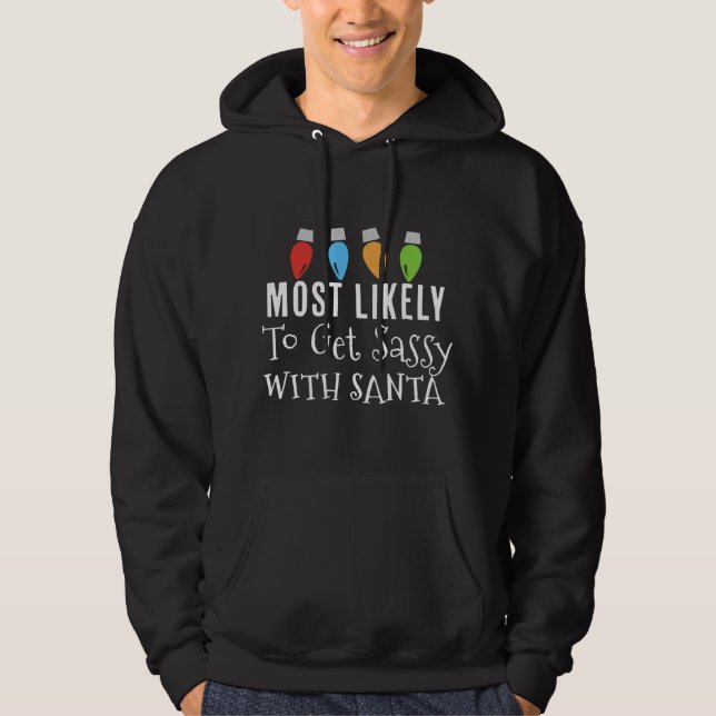 Most Likely To Get Sassy Funny Matching Family Chr Hoodie (Front)