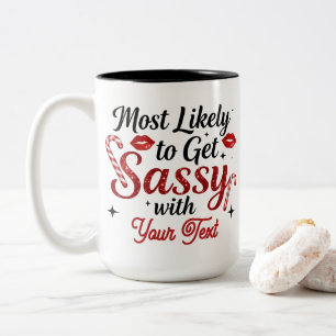 Most Likely to Get Sassy Personalized Mug