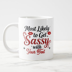 Most Likely to Get Sassy Personalized Mug