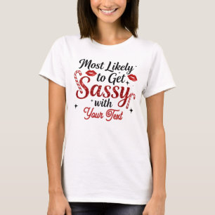 Most Likely to Get Sassy Personalized T-Shirt