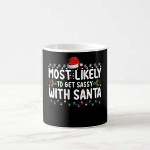 Most Likely To Get Sassy With Santa Christmas Holi Coffee Mug