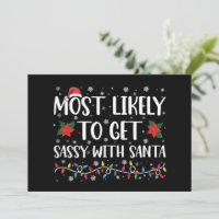 Most Likely To Get Sassy With Santa Family Xmas