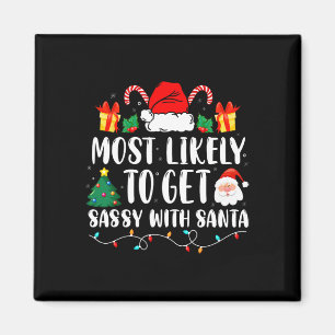 Most Likely To Get Sassy With Santa Fun Family Chr Magnet