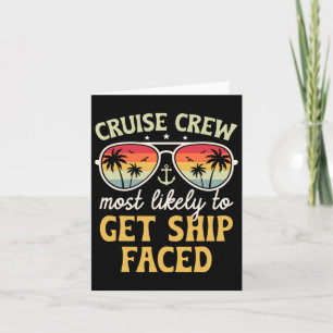 Most Likely To Get Ship Faced Matching Family Crui Card