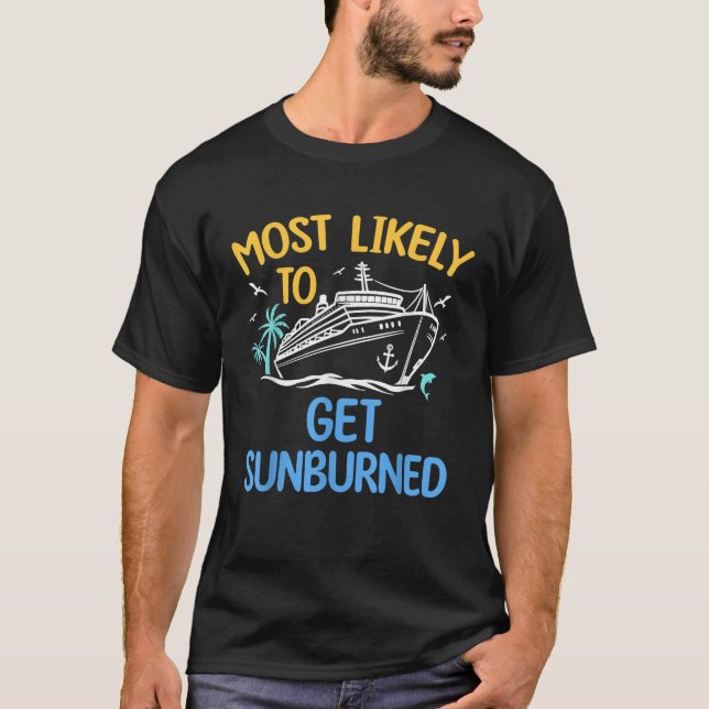 Most Likely To Get Sunburned Matching Family Cruis T-Shirt (Front)