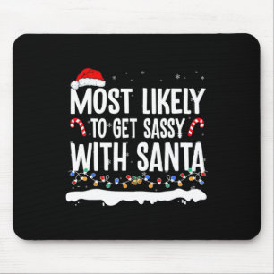 Most Likely To Get Sy With Santa Christmas Matchin Mouse Mat