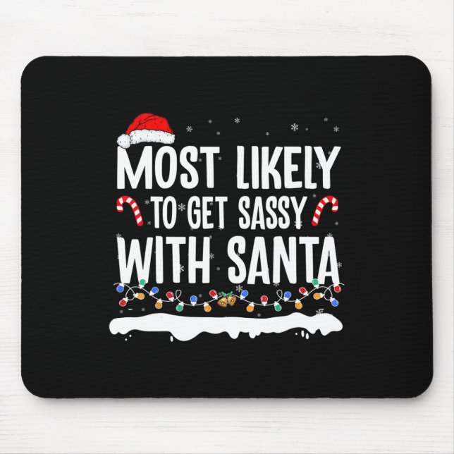 Most Likely To Get Sy With Santa Christmas Matchin Mouse Mat (Front)