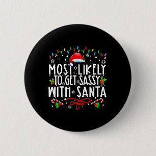 Most Likely To Get Sy With Santa Family Funny Chri 6 Cm Round Badge
