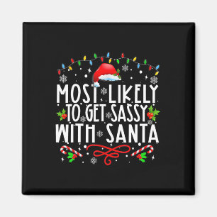 Most Likely To Get Sy With Santa Family Funny Chri Magnet