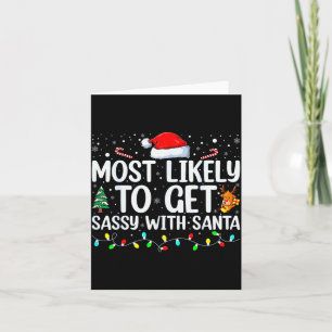 Most Likely To Get Sy With Santa Funny Family Chri Card