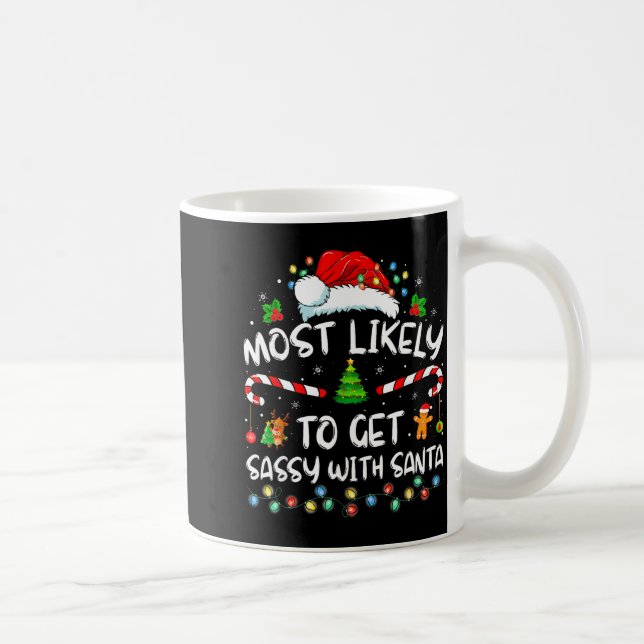 Most Likely To Get Sy With Santa Funny Family Chri Coffee Mug (Right)