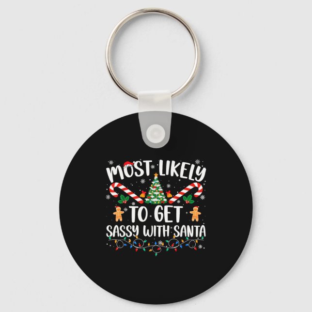 Most Likely To Get Sy With Santa Funny Family Chri Key Ring (Front)