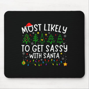 Most Likely To Get Sy With Santa Matching Christma Mouse Mat