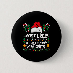 Most Likely To Get Sy With Santa Matching Family 6 Cm Round Badge