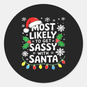 Most Likely To Get Sy With Santa Shirt Family Chri Classic Round Sticker