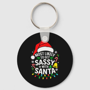 Most Likely To Get Sy With Santa Shirt Family Chri Key Ring