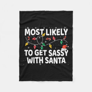 Most Likely To Get Sy With Santa Xmas Matching  Fleece Blanket