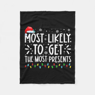 Most Likely To Get The Most Present Family Christm Fleece Blanket
