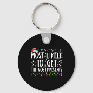 Most Likely To Get The Most Present Family Christm Key Ring