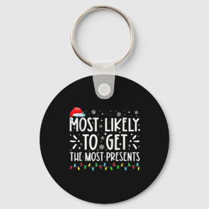 Most Likely To Get The Most Present Family Christm Key Ring