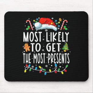 Most Likely To Get The Most Present Family Christm Mouse Mat