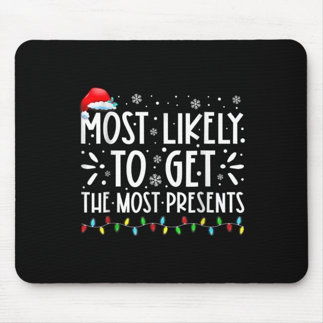 Most Likely To Get The Most Present Family Christm Mouse Mat (Front)