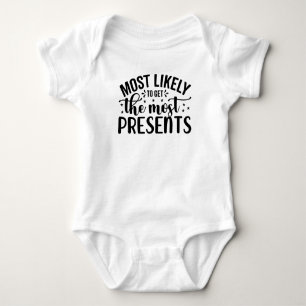 Most likely to Get the Most Presents Baby Bodysuit