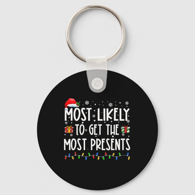 Most Likely To Get The Most Presents Christmas Fam Key Ring (Front)