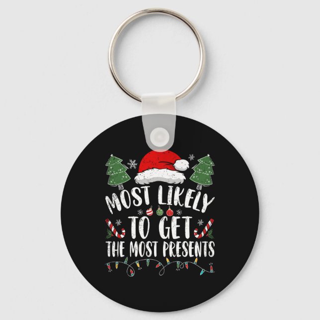 Most Likely To Get The Most Presents Santa Christm Key Ring (Front)