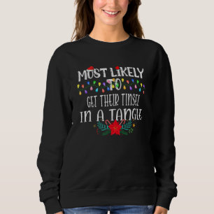 Most Likely To Get Their Tinsel In A Tangle Chris Sweatshirt