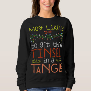 Most Likely To Get Their Tinsel In A Tangle Christ Sweatshirt