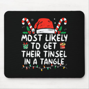 Most Likely To Get Their Tinsel In A Tangle Family Mouse Mat