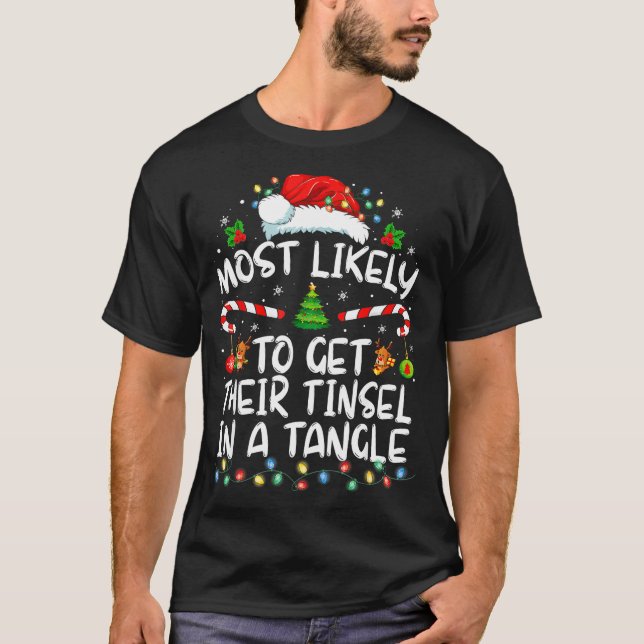 Most Likely To Get Their Tinsel In A Tangle Family T-Shirt (Front)