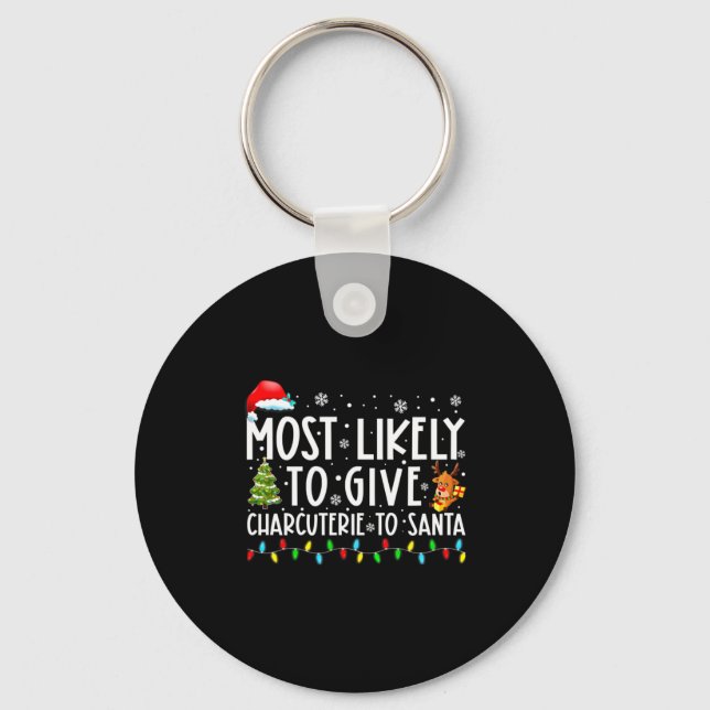 Most Likely To Give Charcuterie To Santa Family Ch Key Ring (Front)
