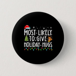 Most Likely To Give Holiday Hugs Family Christmas 6 Cm Round Badge