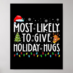 Most Likely To Give Holiday Hugs Family Christmas  Poster