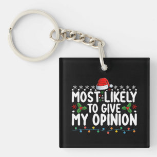 Most Likely To Give My Opinion Christmas Holiday Key Ring