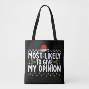 Most Likely To Give My Opinion Christmas Holiday Tote Bag