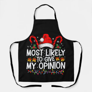 Most Likely To Give My Opinion Funny Christmas Apron