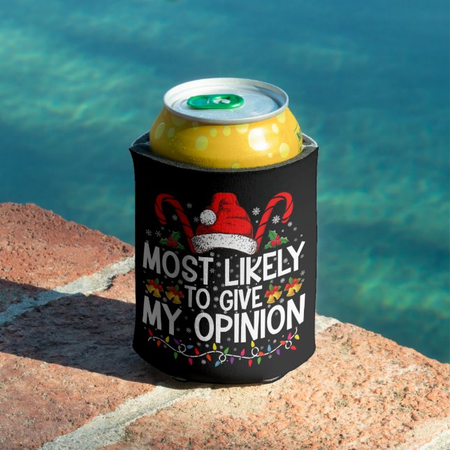 Most Likely To Give My Opinion Funny Christmas Can Cooler (In Situ Pool)