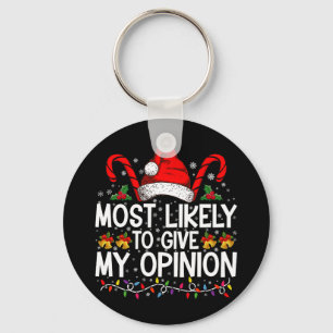 Most Likely To Give My Opinion Funny Christmas Key Ring