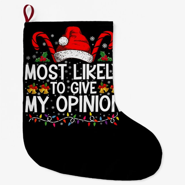 Most Likely To Give My Opinion Funny Christmas Large Christmas Stocking (Front)