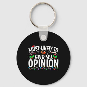Most Likely To Give My Opinion Matching Family Chr Key Ring