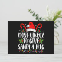 Most Likely To Give Santa A Hug Ing Family Xmas 