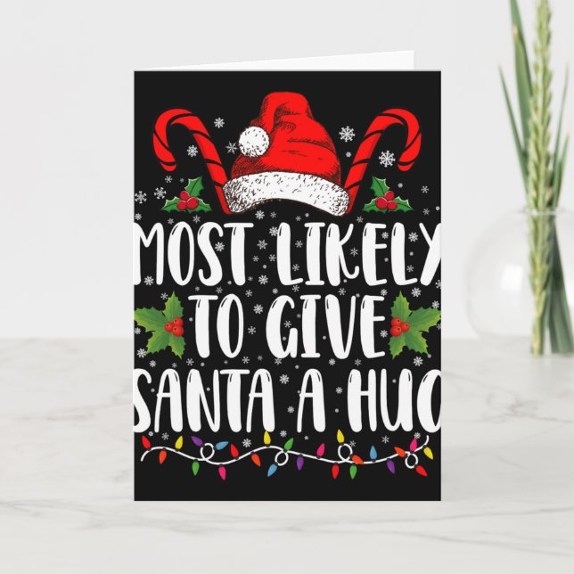 Most Likely To Give Santa A Hug Ing Family Xmas T  Card (Front)